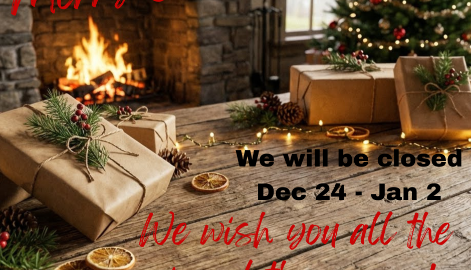 From our family to yours, we wish you a Merry Christmas and joyous holiday season! we are closed dec 24 thru jan 2